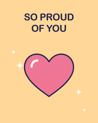 So proud of you