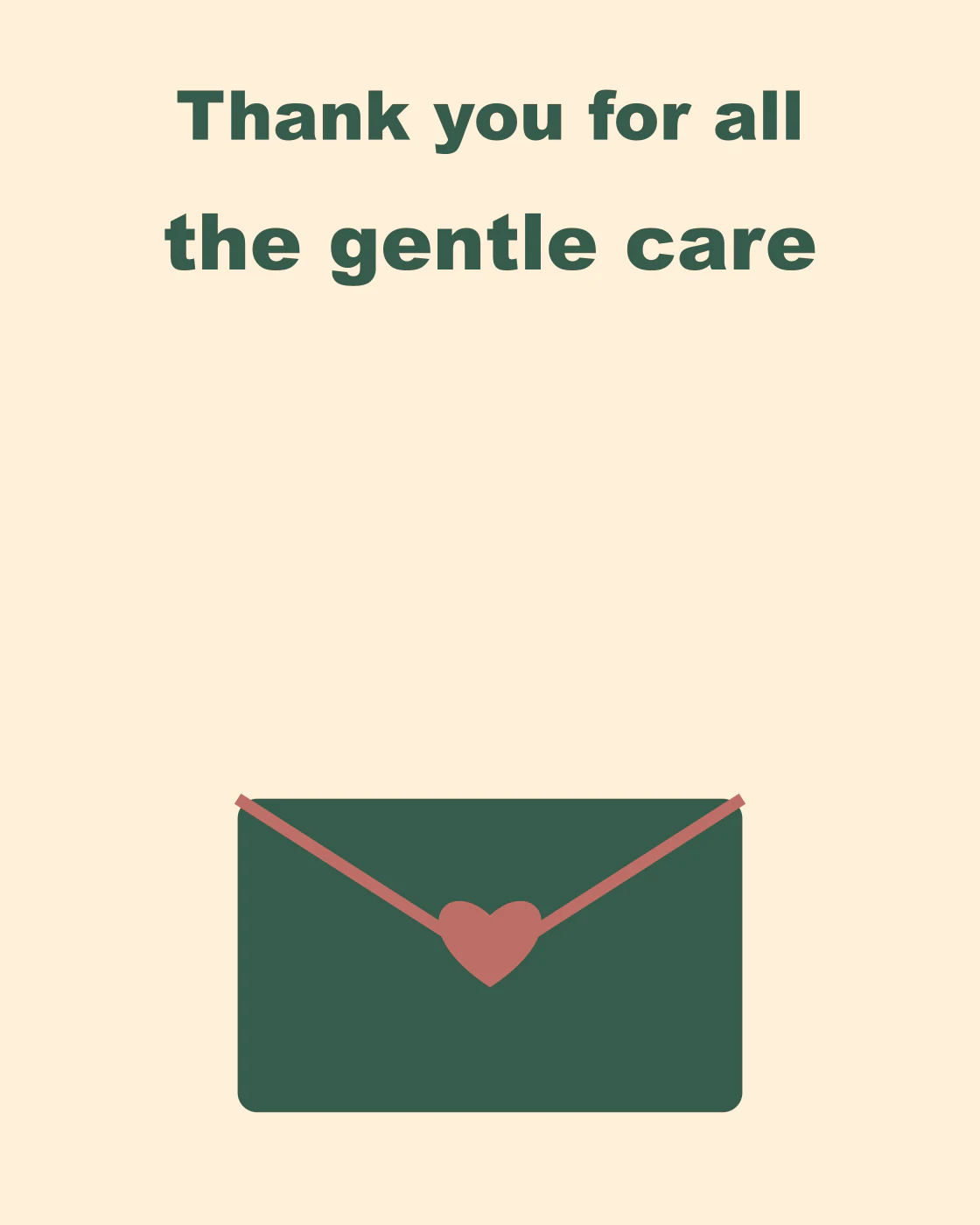 Thank you for all the gentle care