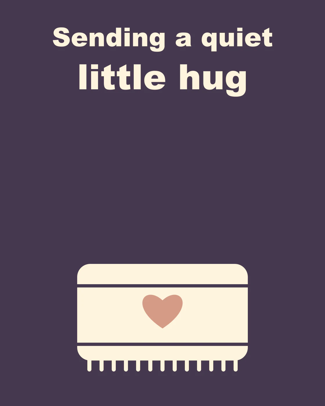 Sending a quiet little hug