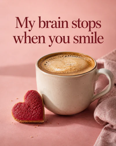My brain stops when you smile