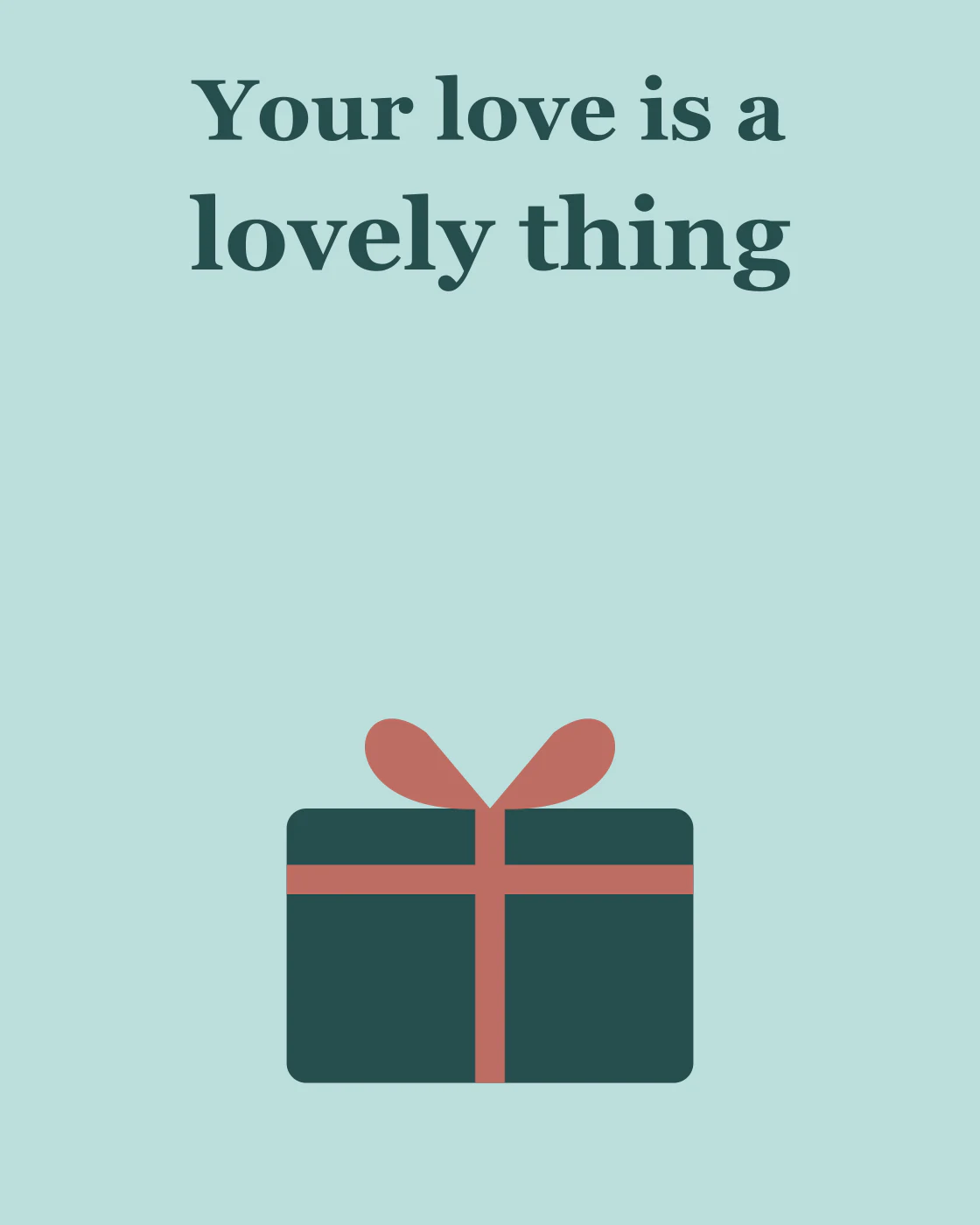 Your love is a lovely thing