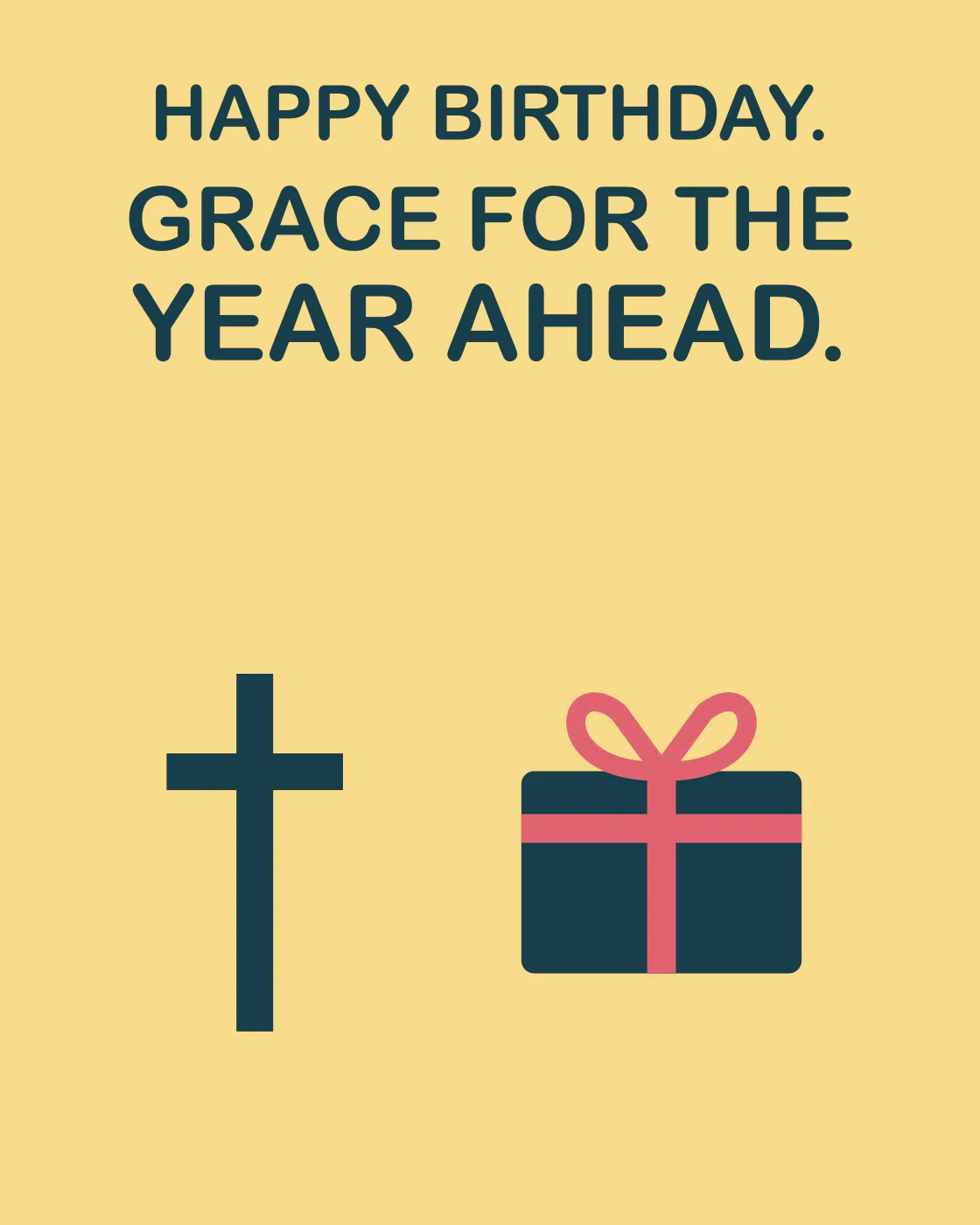 HAPPY BIRTHDAY. GRACE FOR THE YEAR AHEAD.