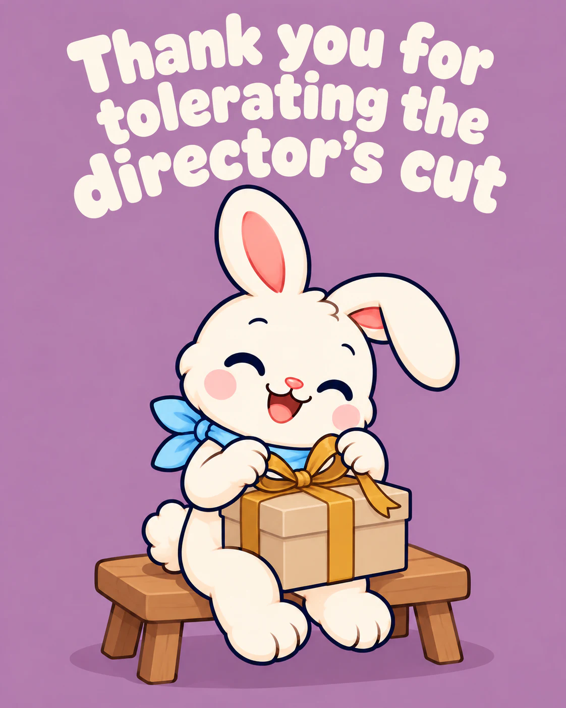 Thank you for tolerating the director's cut