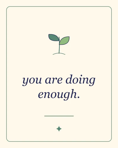 You are doing enough