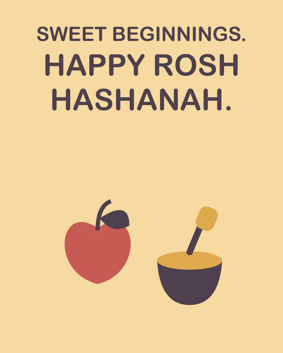 SWEET BEGINNINGS. HAPPY ROSH HASHANAH.