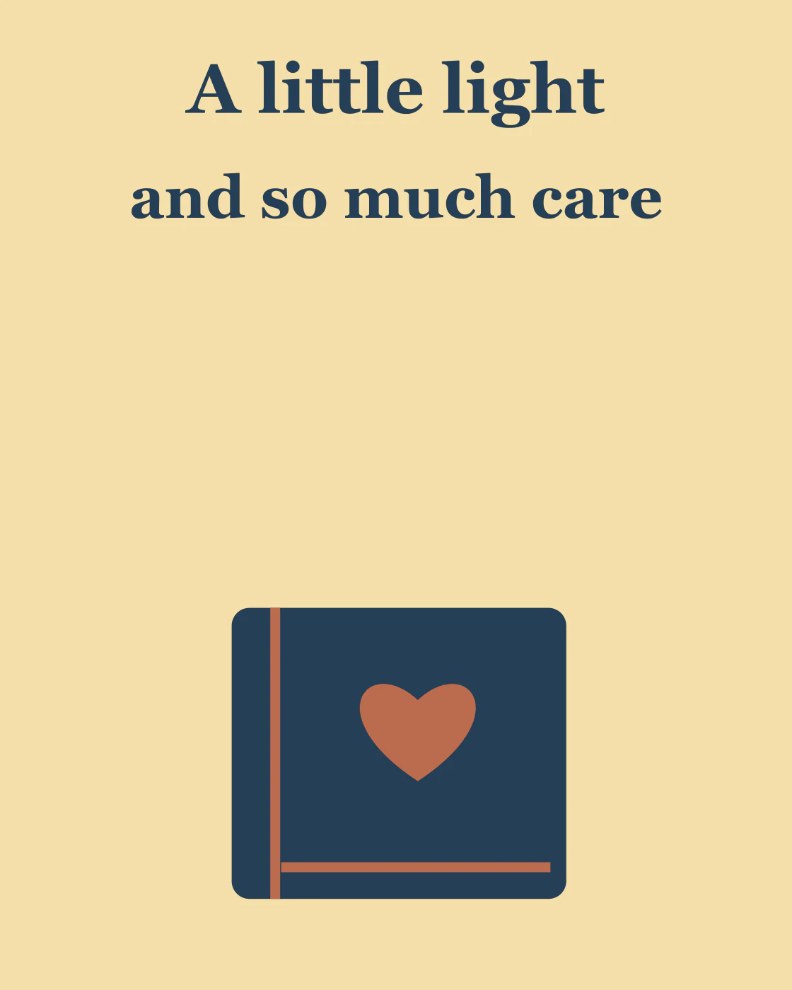 A little light and so much care