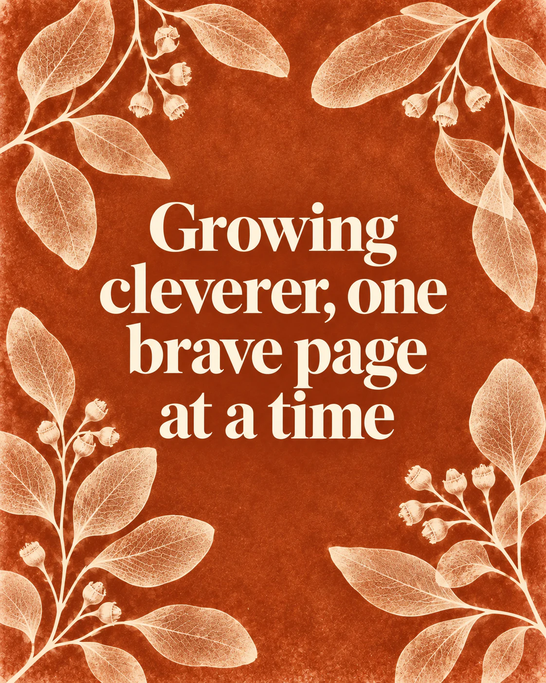 Growing cleverer, one brave page at a time