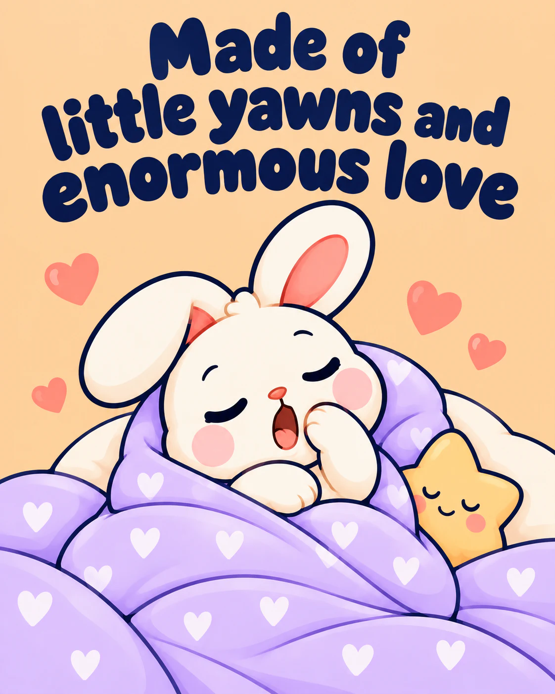 Made of little yawns and enormous love
