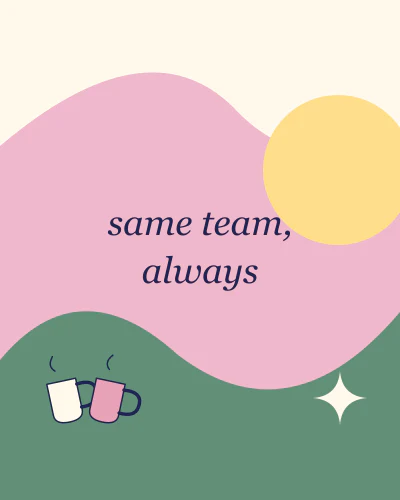 Same team, always