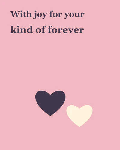 With joy for your kind of forever