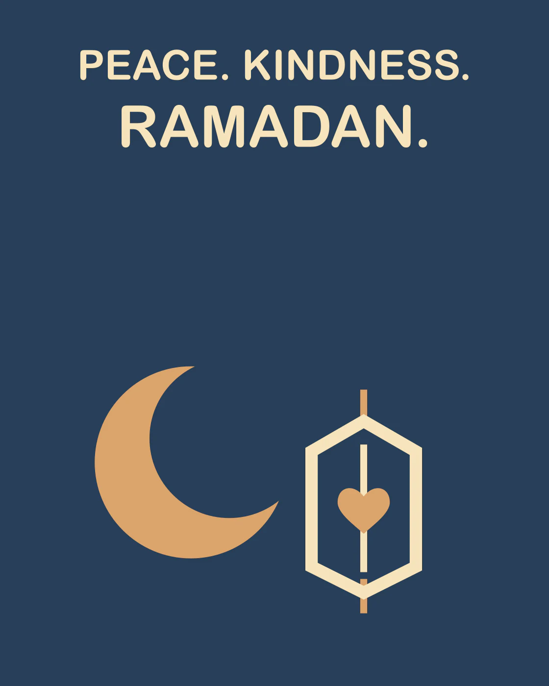 PEACE. KINDNESS. RAMADAN.
