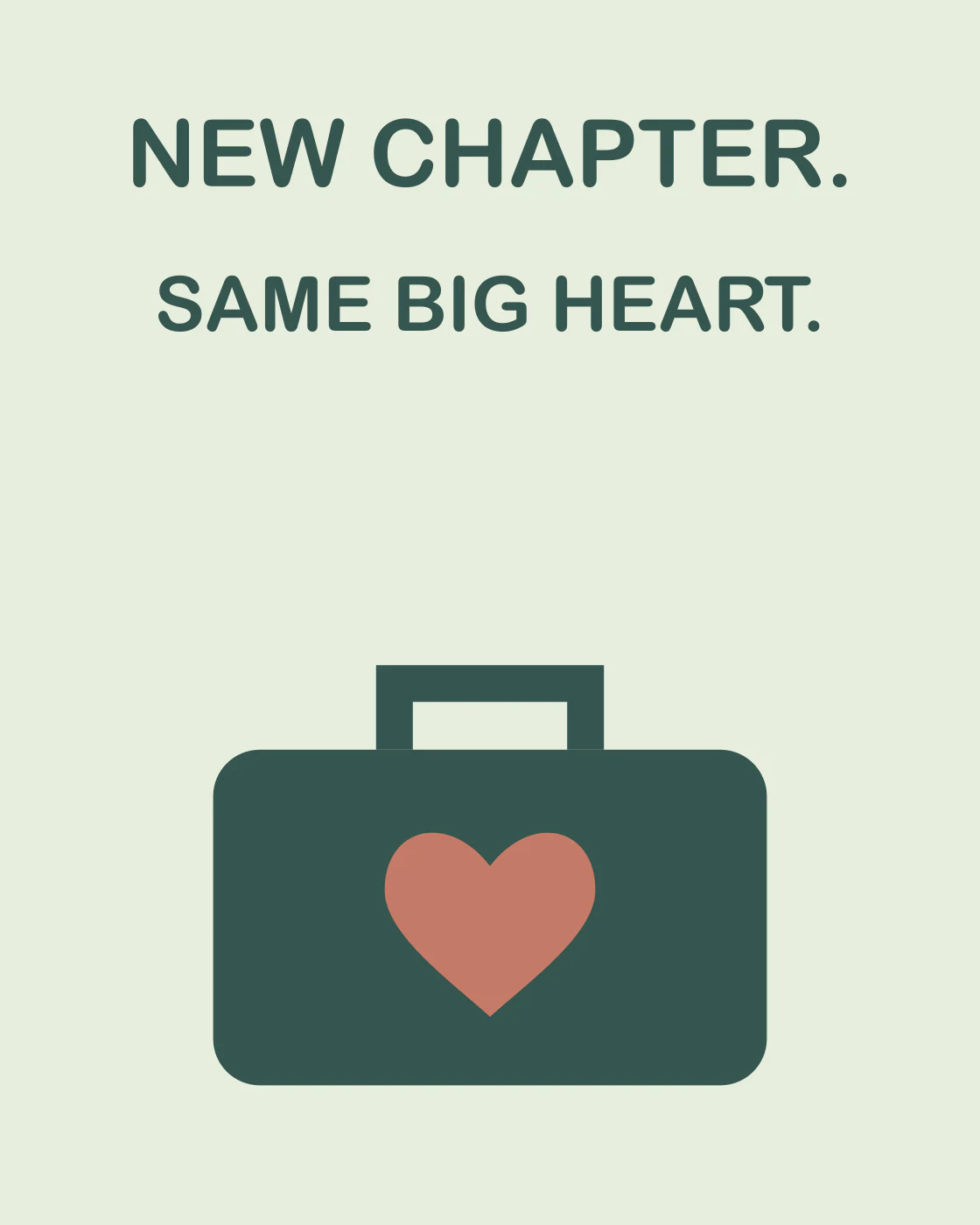 NEW CHAPTER. SAME BIG HEART.
