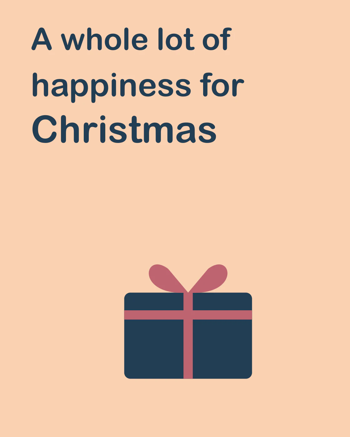 A whole lot of happiness for Christmas