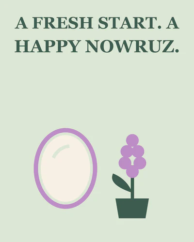A FRESH START. A HAPPY NOWRUZ.