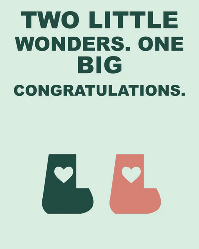 TWO LITTLE WONDERS. ONE BIG CONGRATULATIONS.