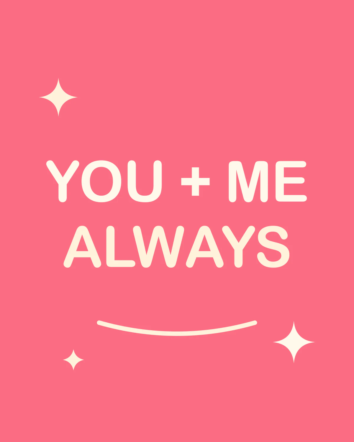You + me, always