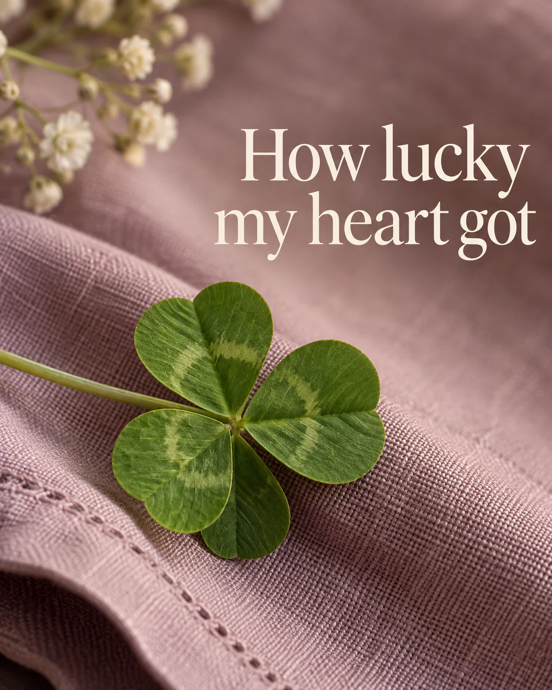 How lucky my heart got