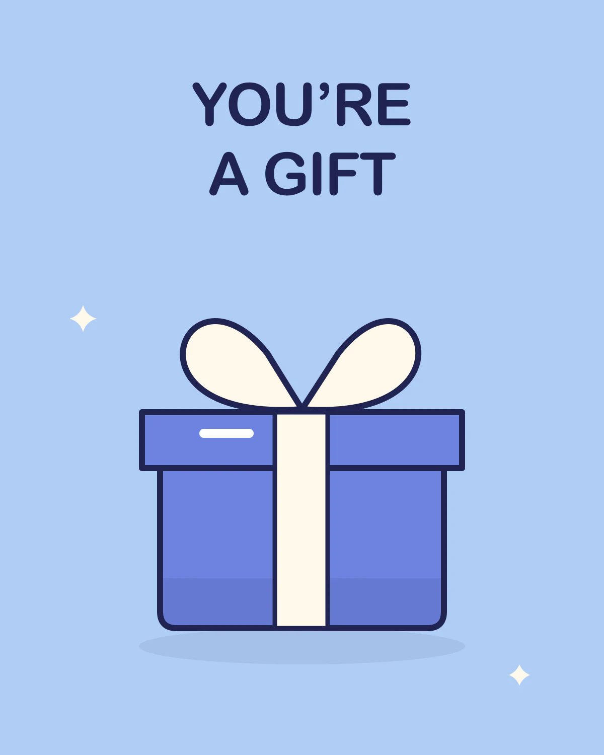 You’re a gift