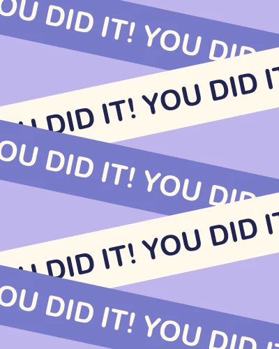 You did it