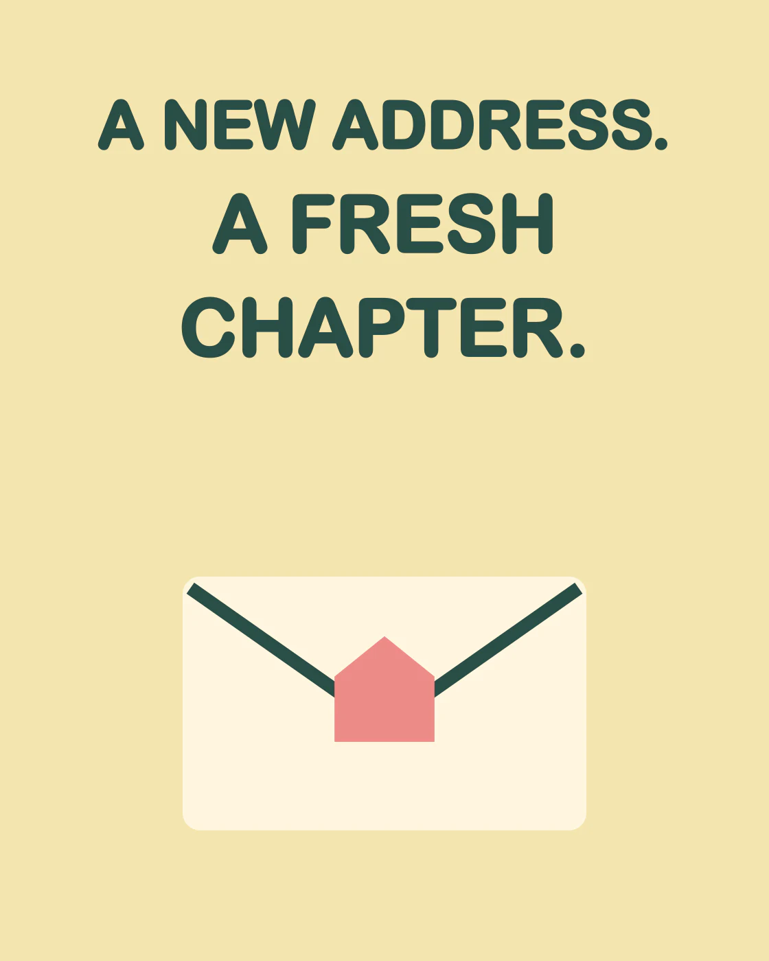 A NEW ADDRESS. A FRESH CHAPTER.