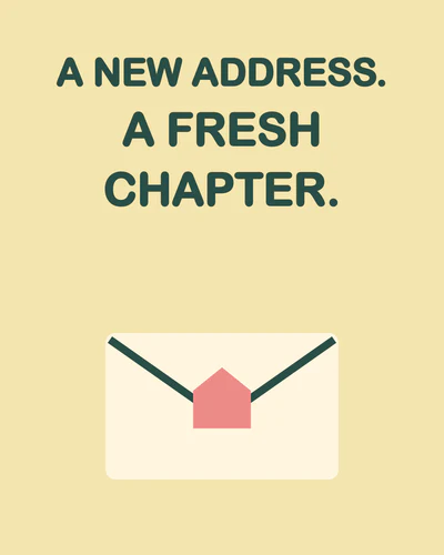 A NEW ADDRESS. A FRESH CHAPTER.
