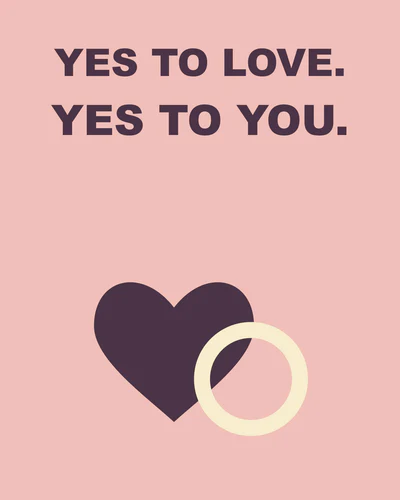 YES TO LOVE. YES TO YOU.