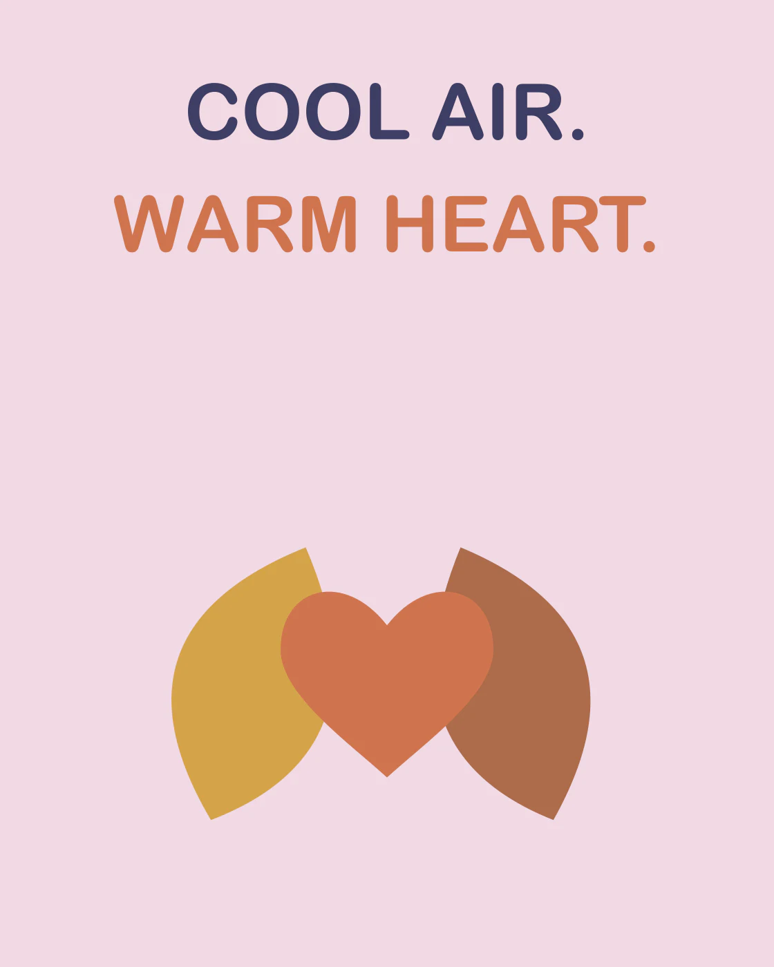 COOL AIR. WARM HEART.