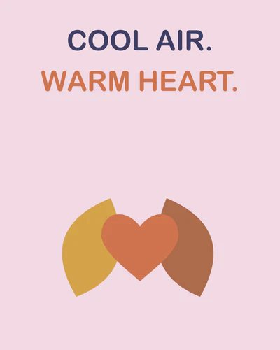 COOL AIR. WARM HEART.
