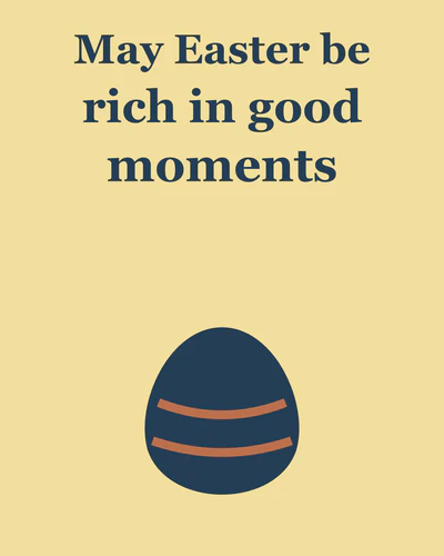 May Easter be rich in good moments
