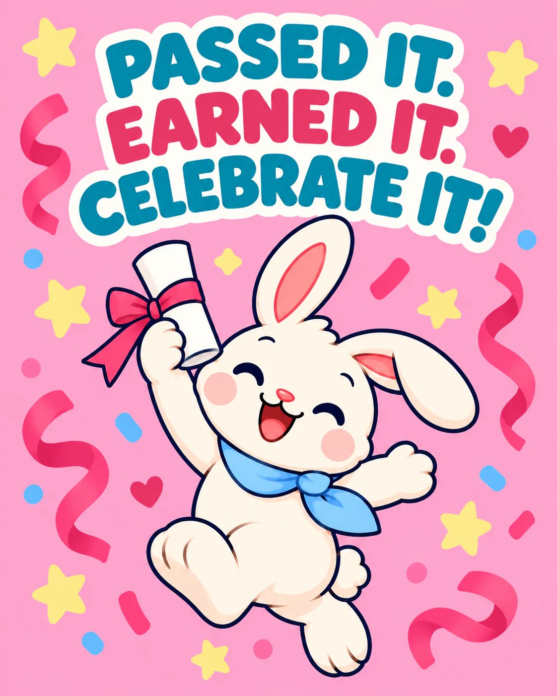 PASSED IT. EARNED IT. CELEBRATE IT!