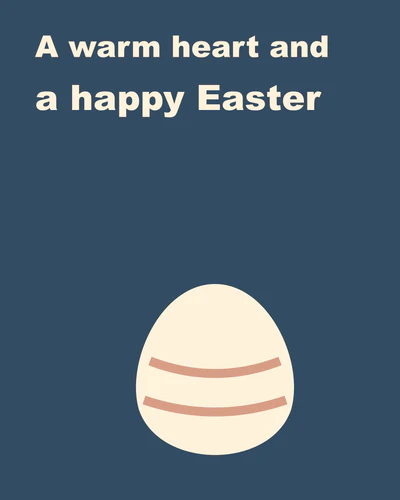 A warm heart and a happy Easter