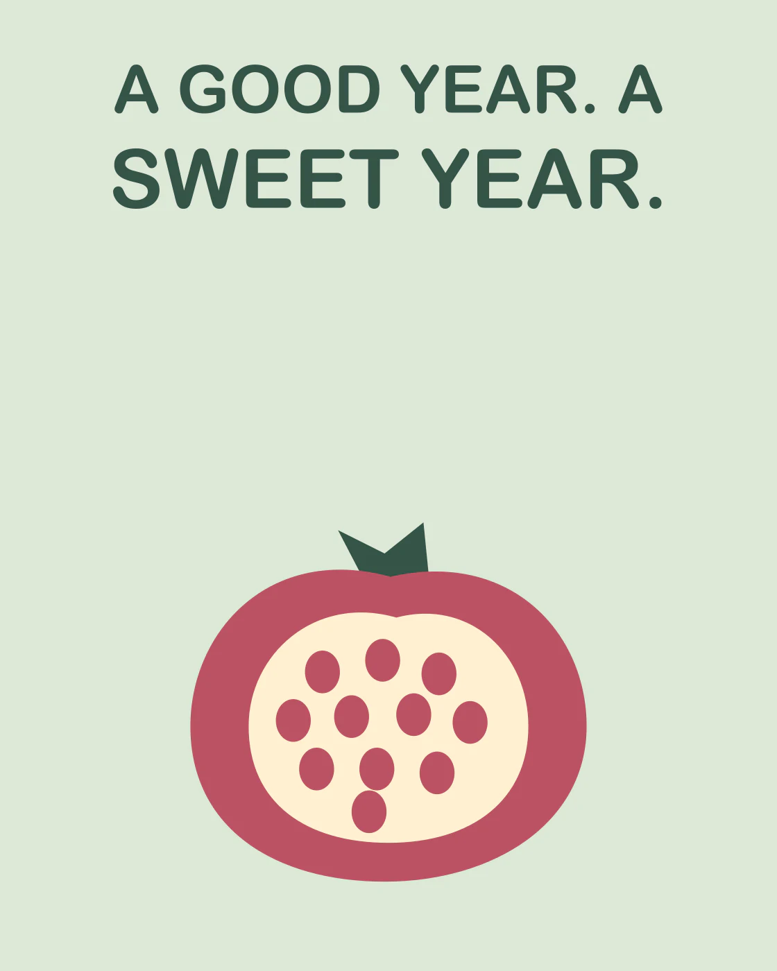 A GOOD YEAR. A SWEET YEAR.