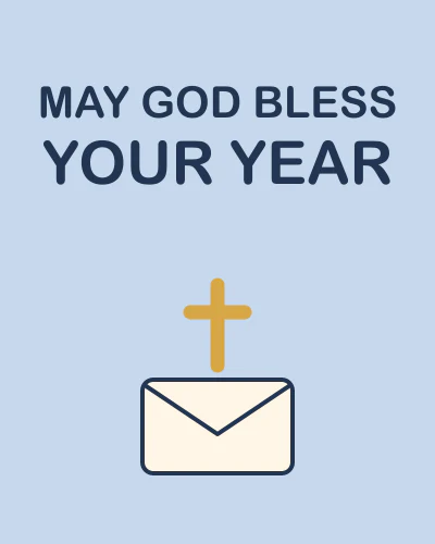 MAY GOD BLESS YOUR YEAR