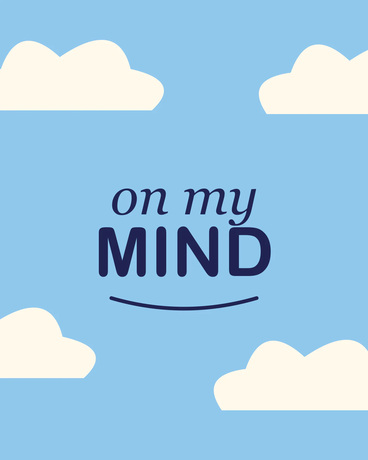 On my mind