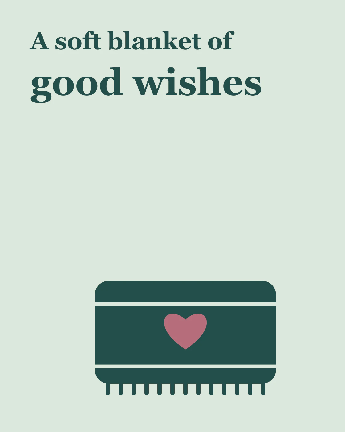 A soft blanket of good wishes