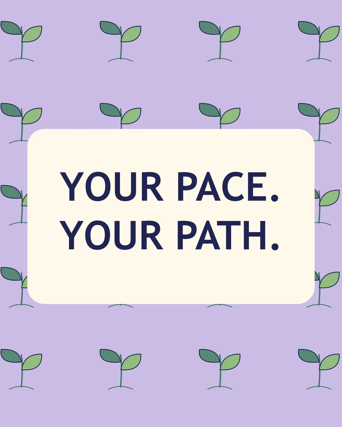Your pace, your path