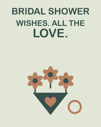 BRIDAL SHOWER WISHES. ALL THE LOVE.