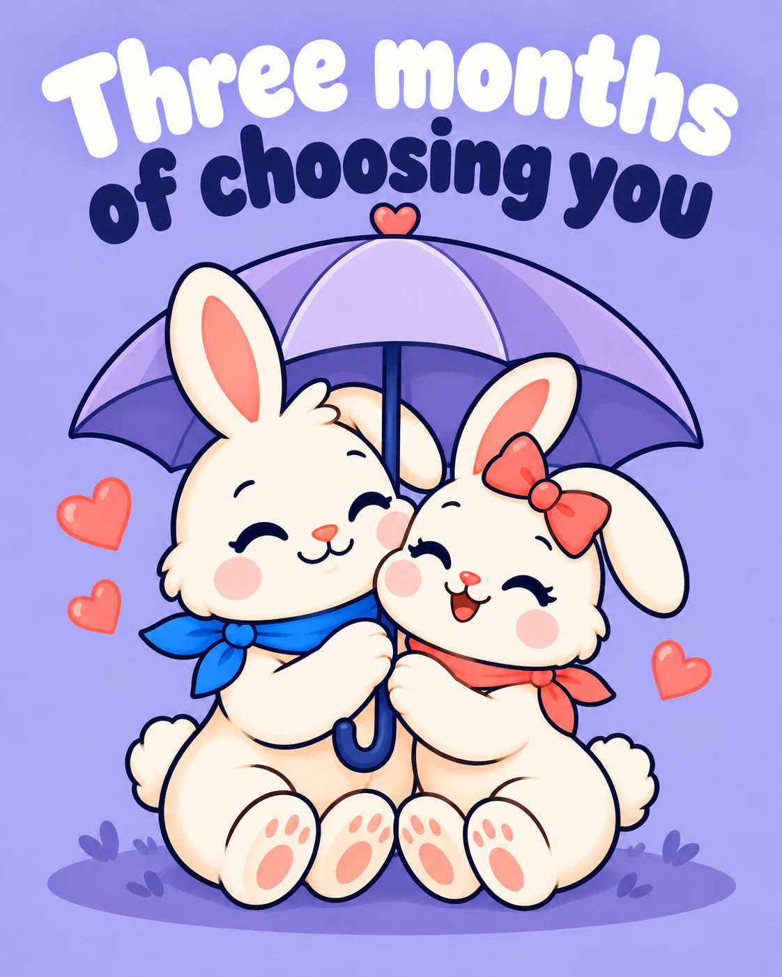 Three months of choosing you