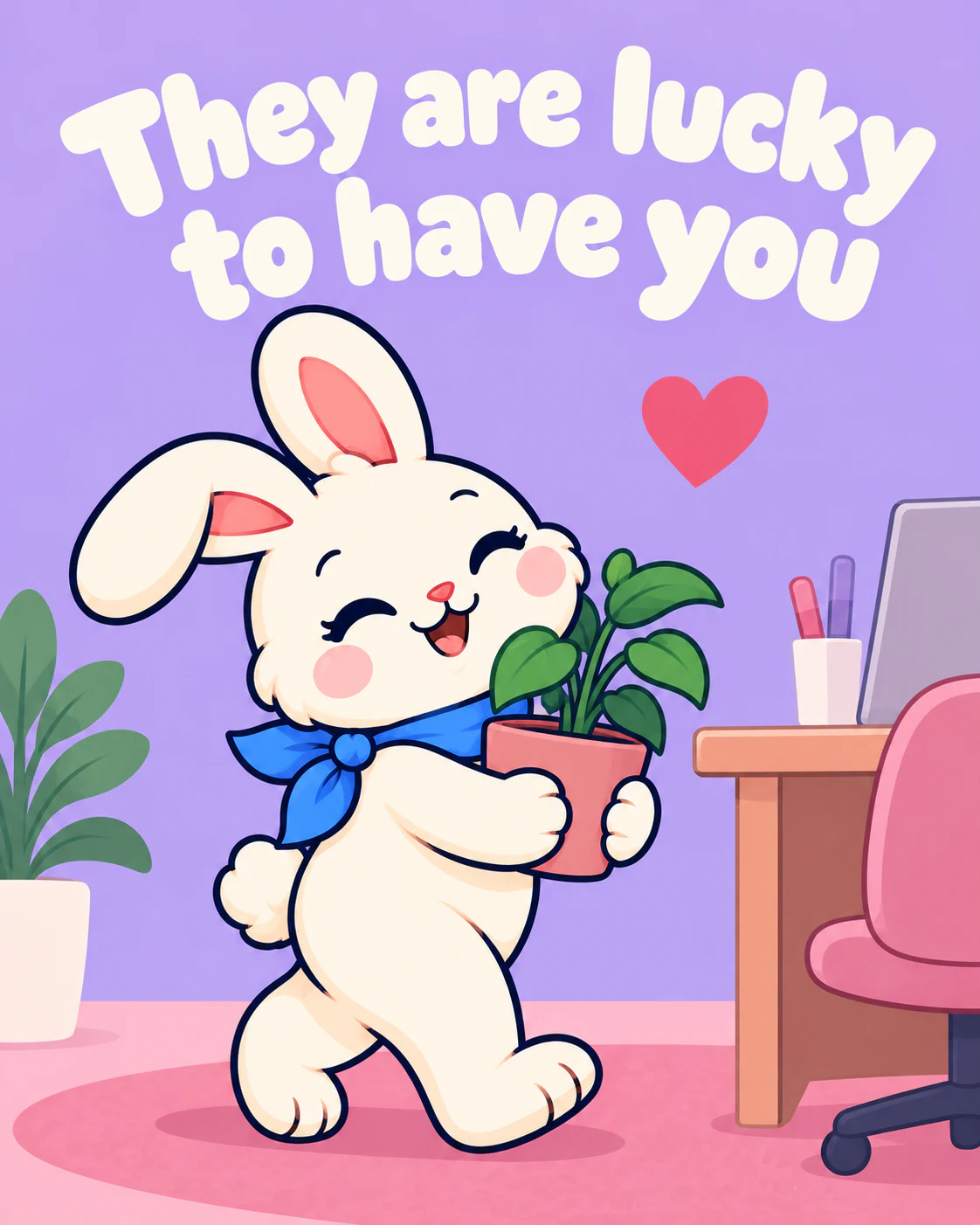 They are lucky to have you