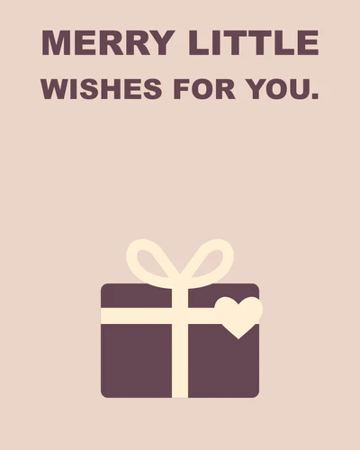 MERRY LITTLE WISHES FOR YOU.
