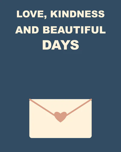 Love, kindness and beautiful days