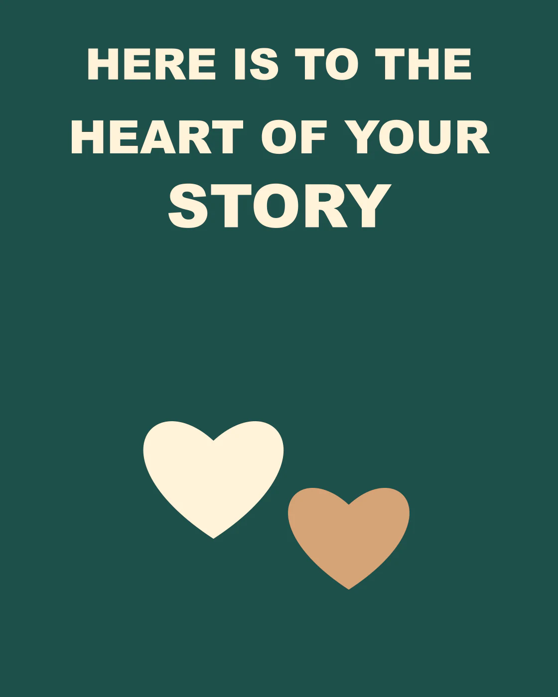 Here is to the heart of your story