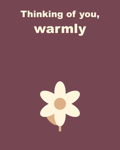 Thinking of you, warmly