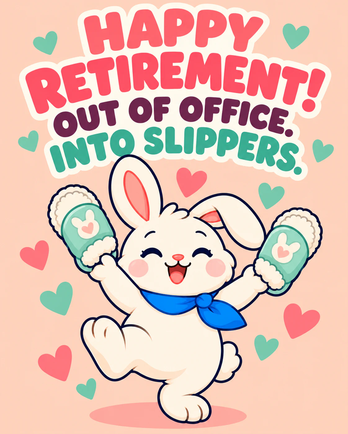 HAPPY RETIREMENT! OUT OF OFFICE. INTO SLIPPERS.