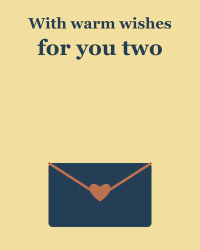 With warm wishes for you two