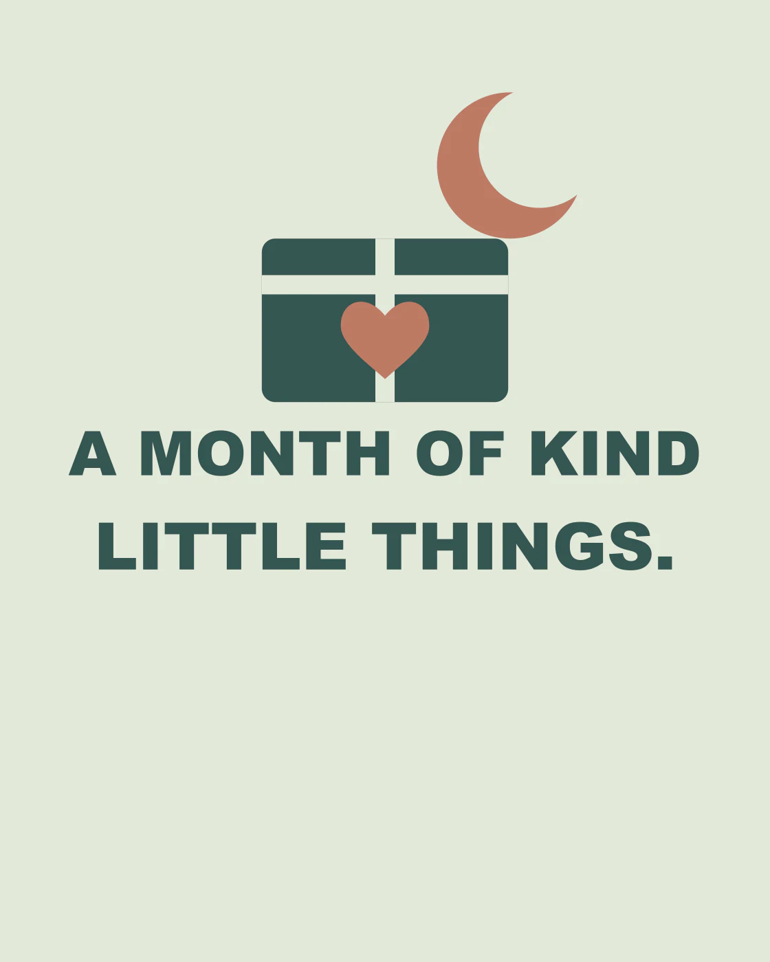 A MONTH OF KIND LITTLE THINGS.