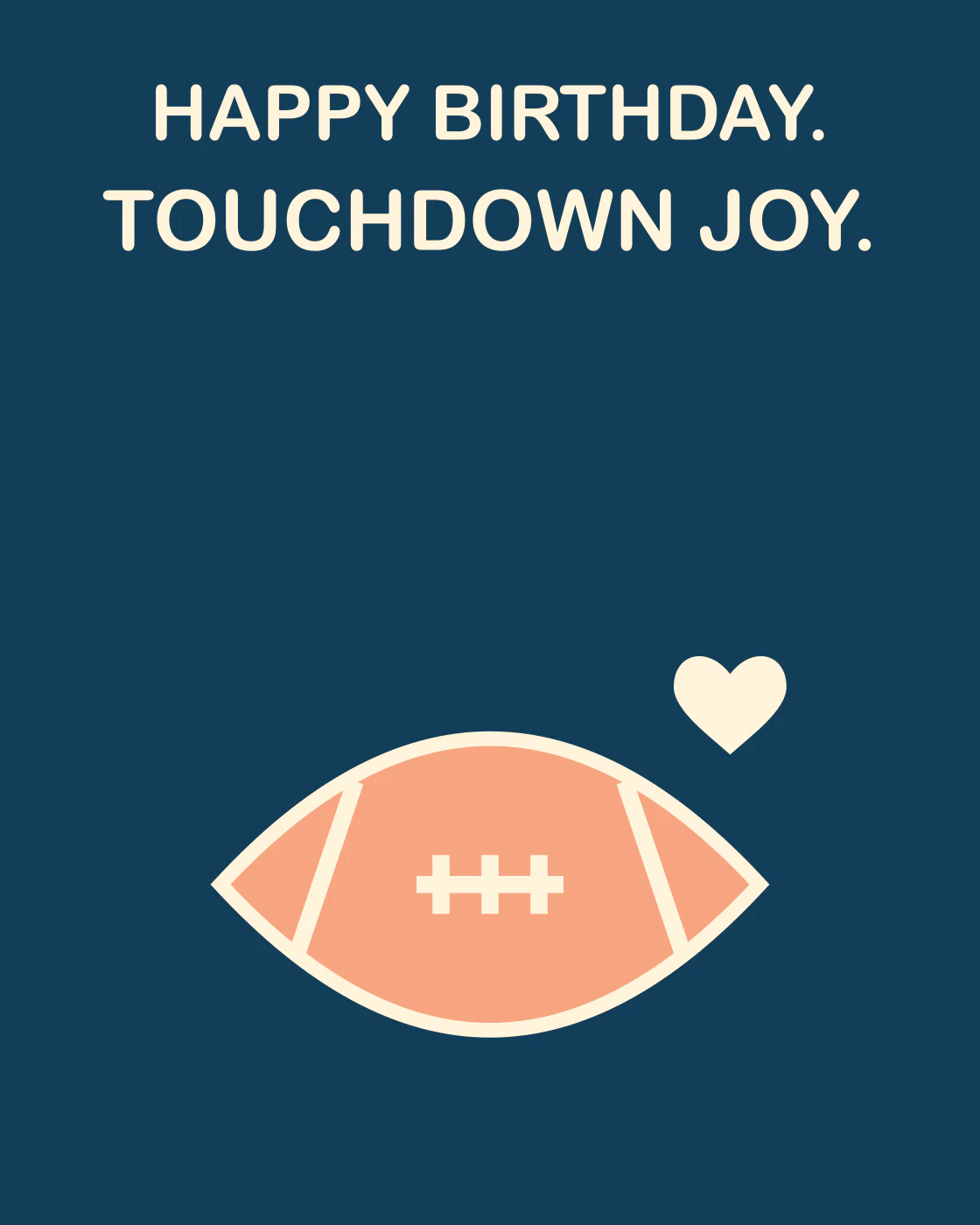 HAPPY BIRTHDAY. TOUCHDOWN JOY.