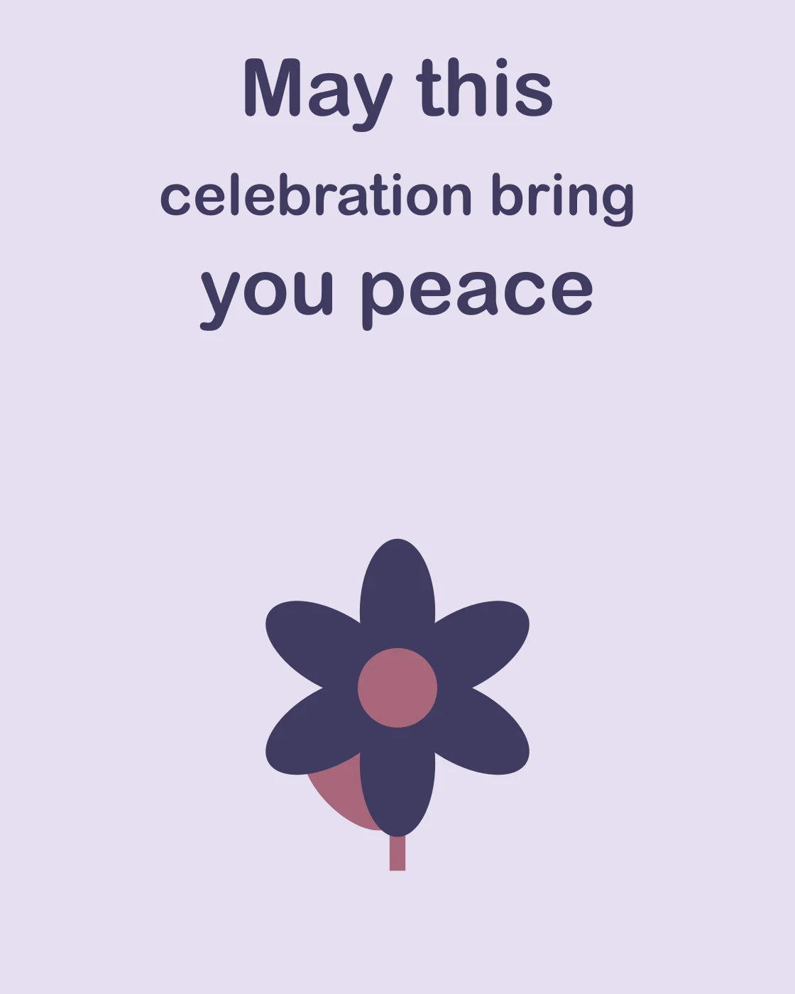 May this celebration bring you peace
