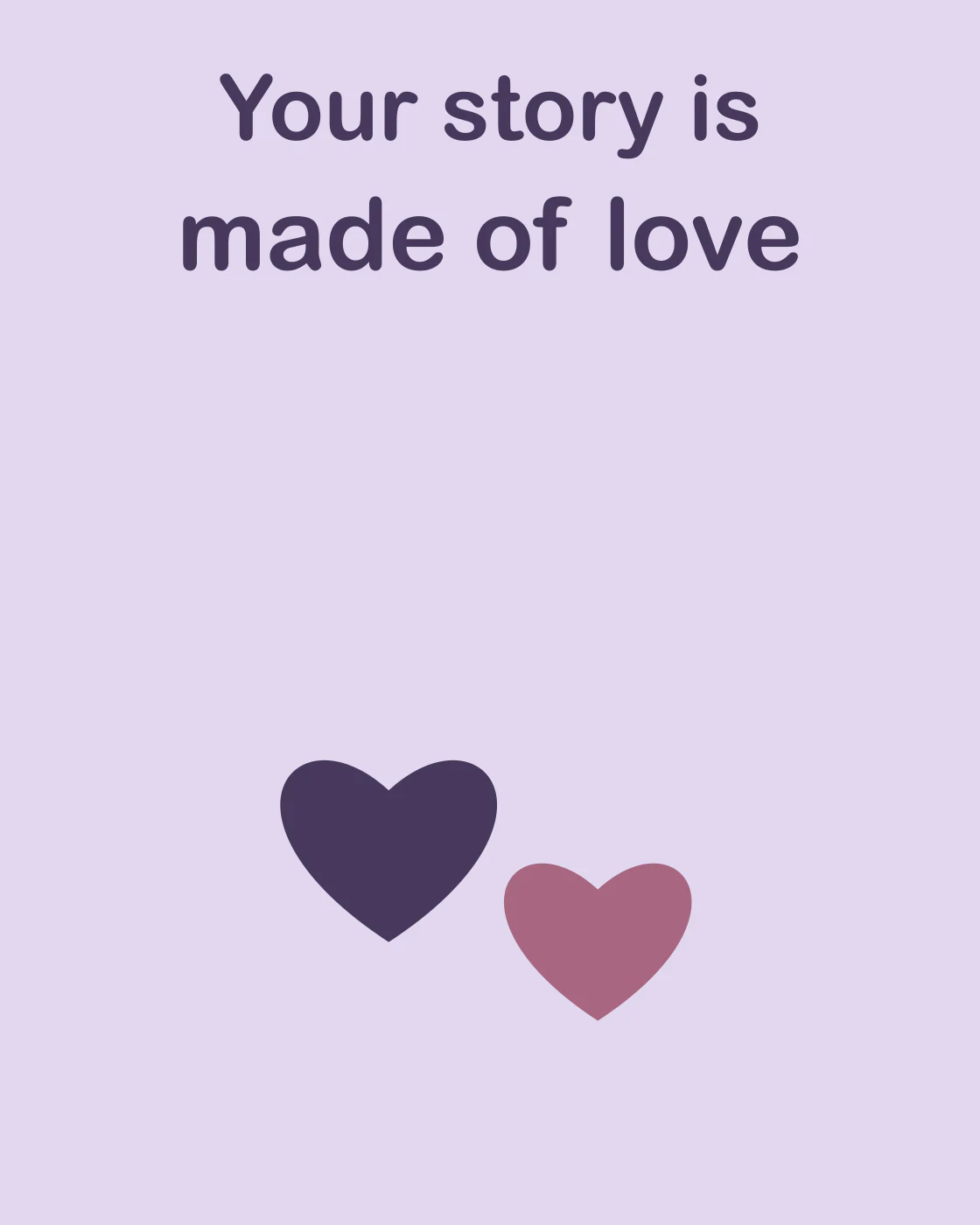 Your story is made of love