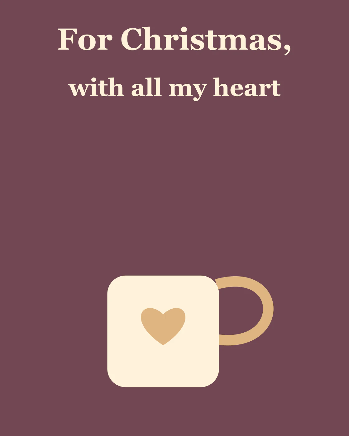 For Christmas, with all my heart